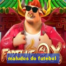 maludos do futebol